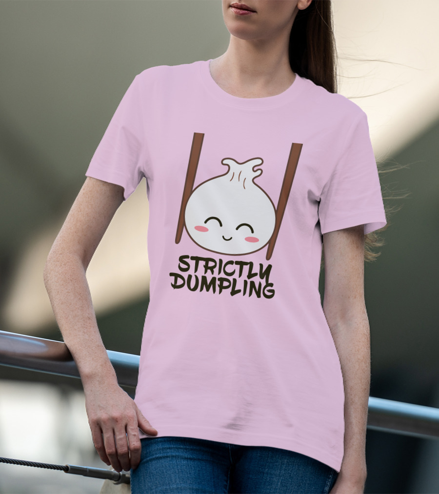 Strictly Dumpling Smiling Dumpling With Chopsticks T-Shirt