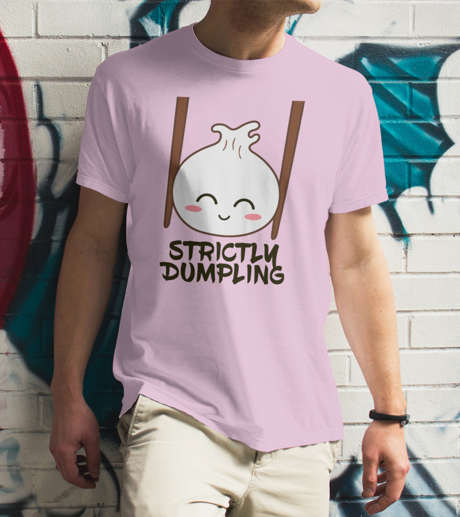 Strictly Dumpling Smiling Dumpling With Chopsticks T-Shirt