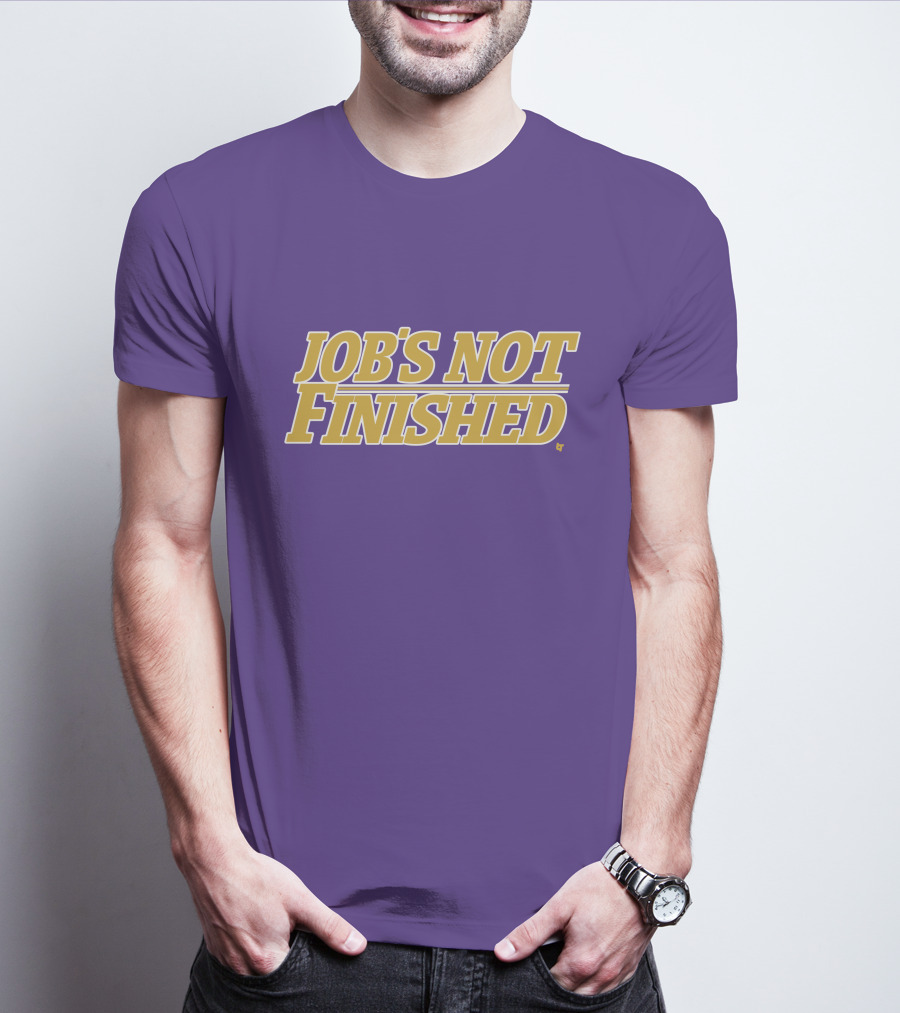 Jobs Not Finished Purple And Gold Motivation T-Shirt