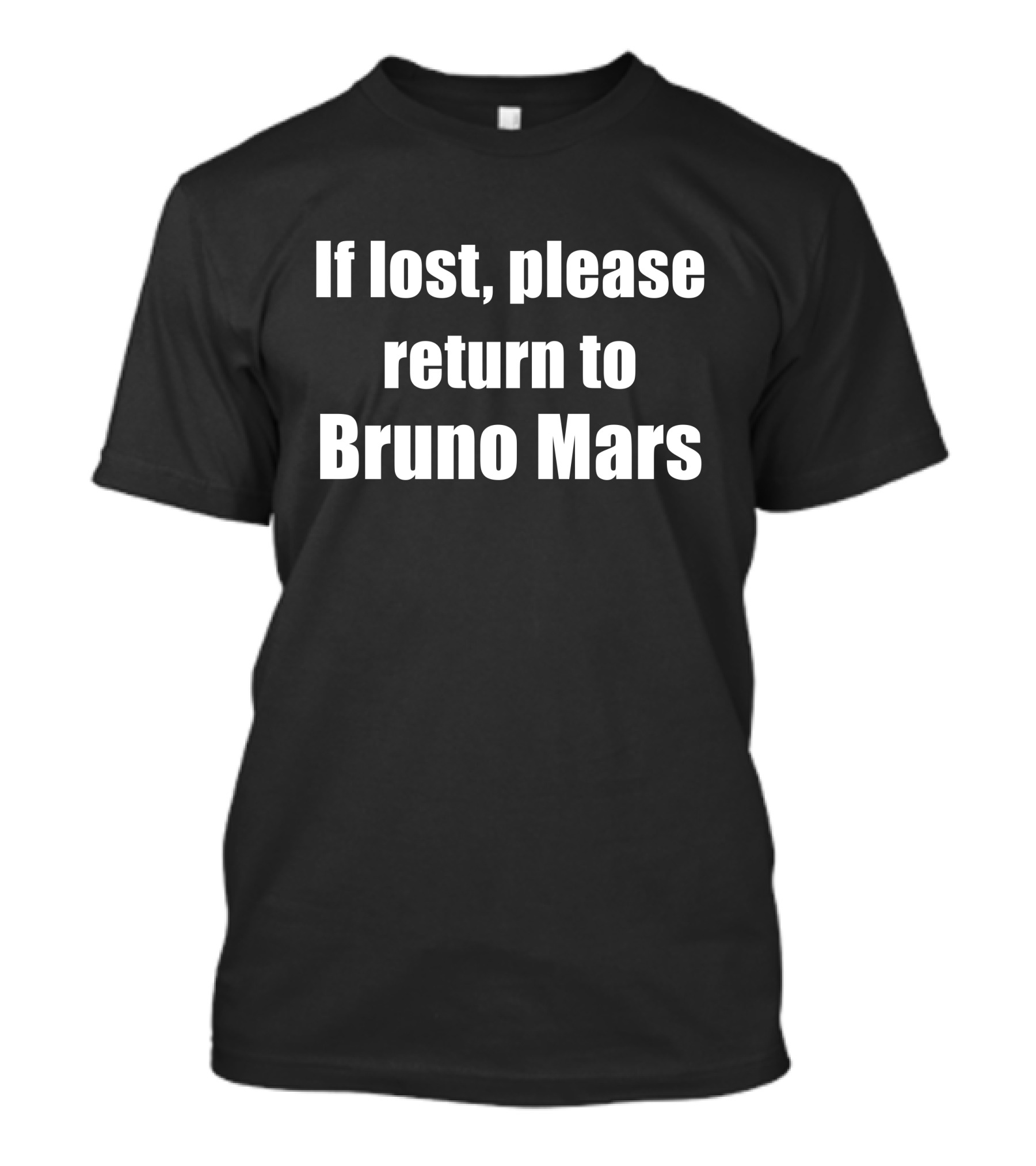 If Lost Please Return To Bruno Mars Famous Celebrity Quote Recognition T-Shirt