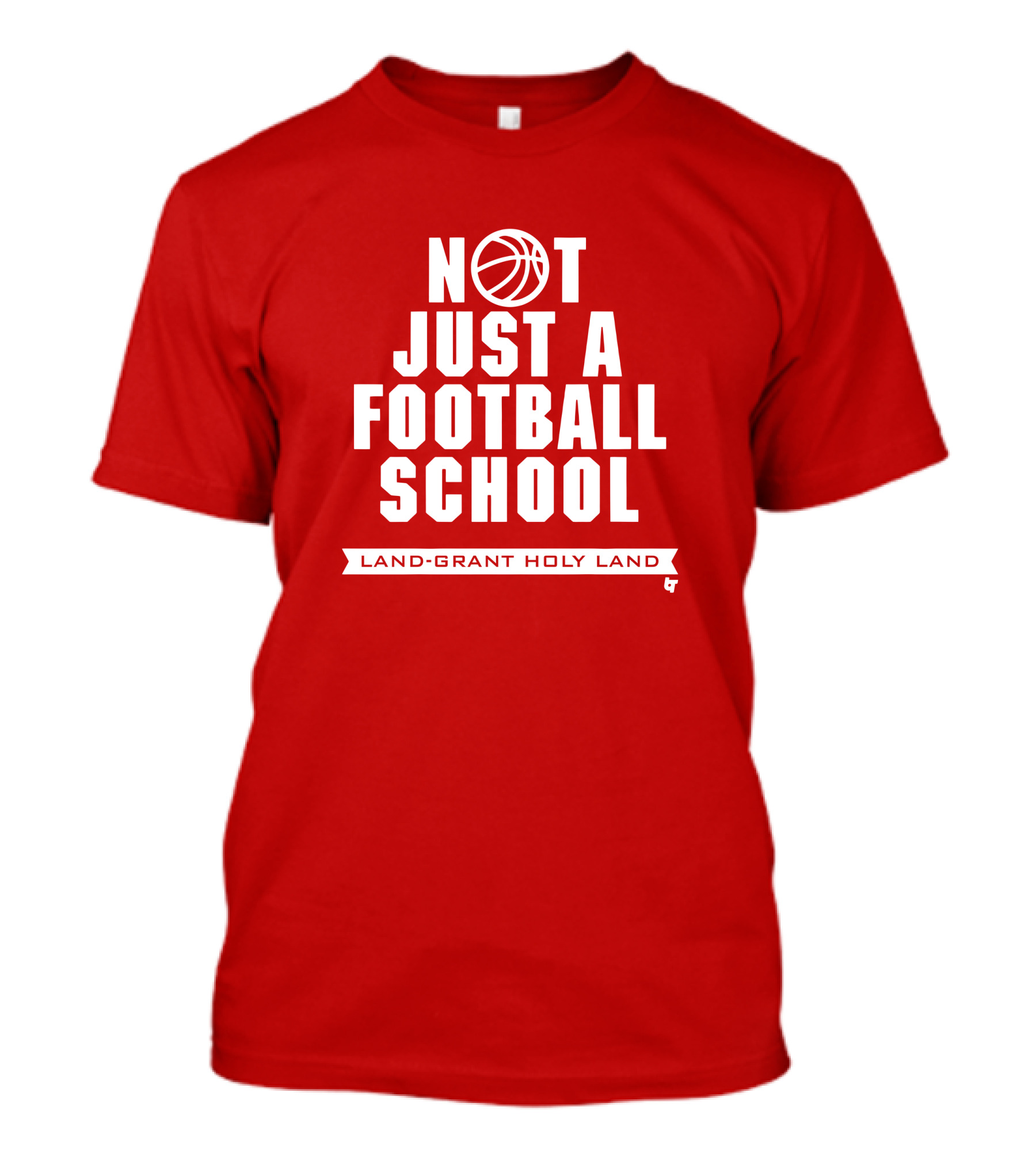 Not Just A Football School Land-Grant Holy Land T-Shirt