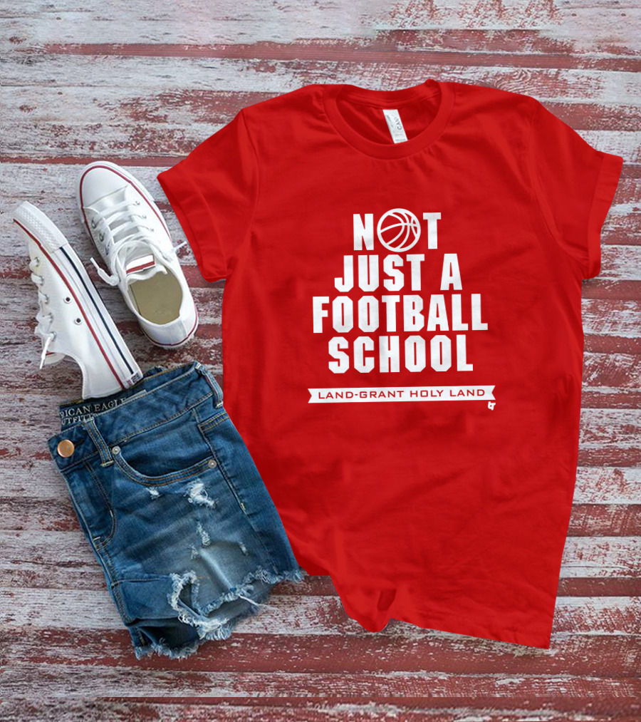 Not Just A Football School Land-Grant Holy Land T-Shirt