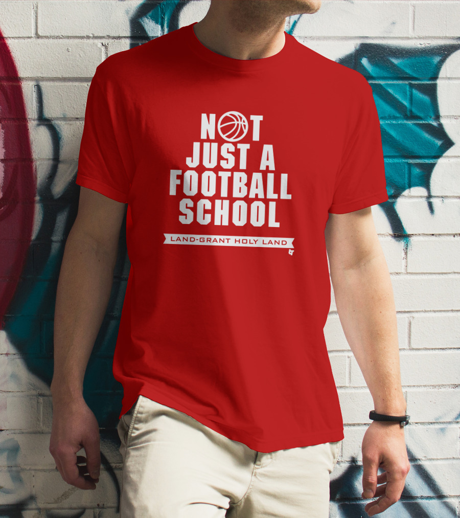 Not Just A Football School Land-Grant Holy Land T-Shirt