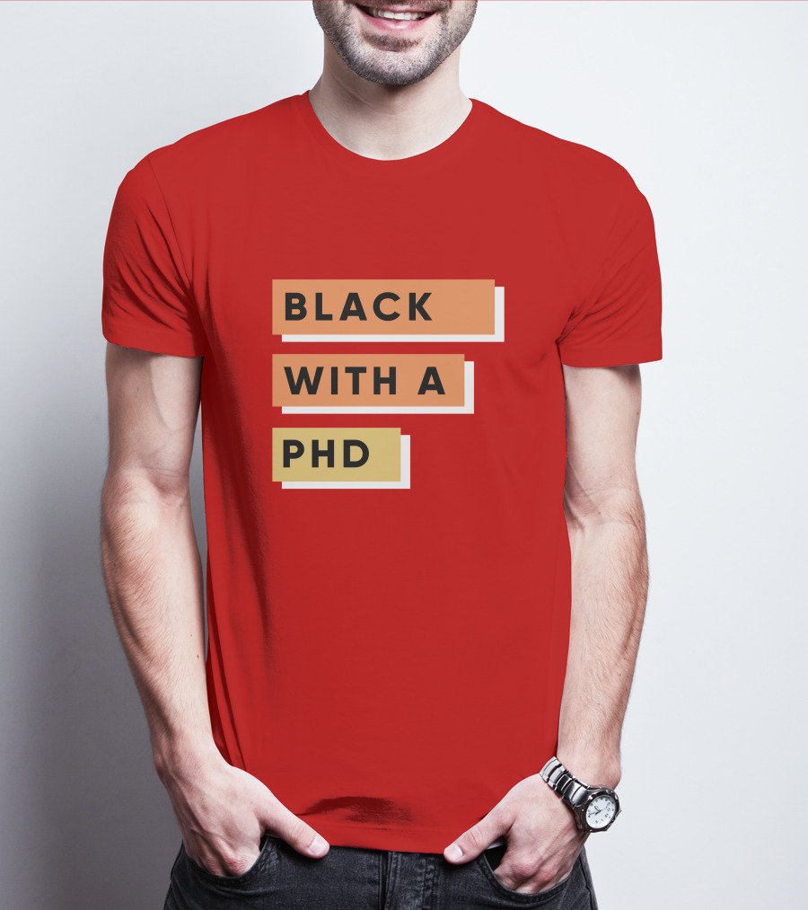 Daphneychery Black With A PhD T-Shirt