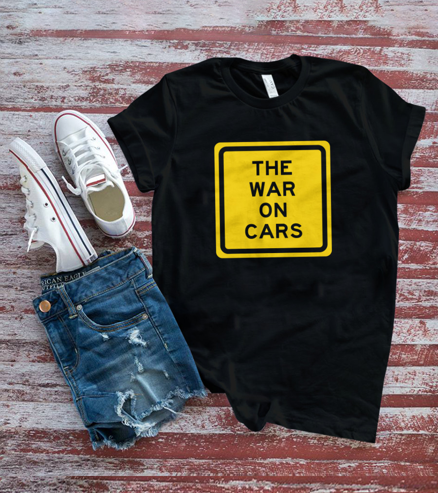 The War On Cars Yellow Square Sign Text T-Shirt