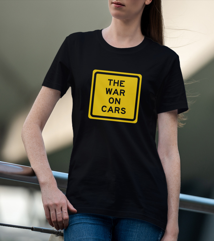 The War On Cars Yellow Square Sign Text T-Shirt