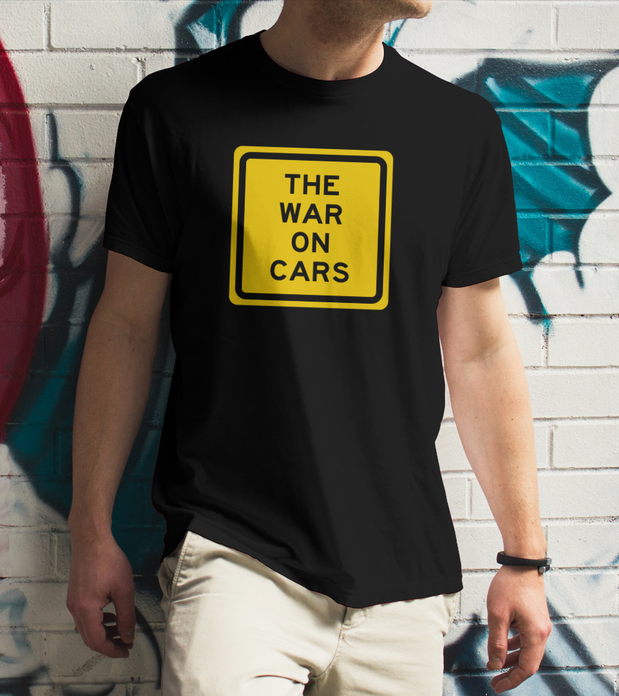 The War On Cars Yellow Square Sign Text T-Shirt