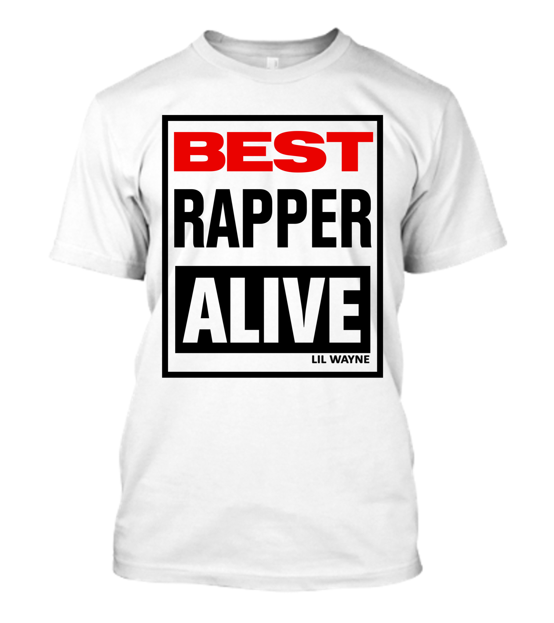 Lil Wayne Best Rapper Alive T-Shirt