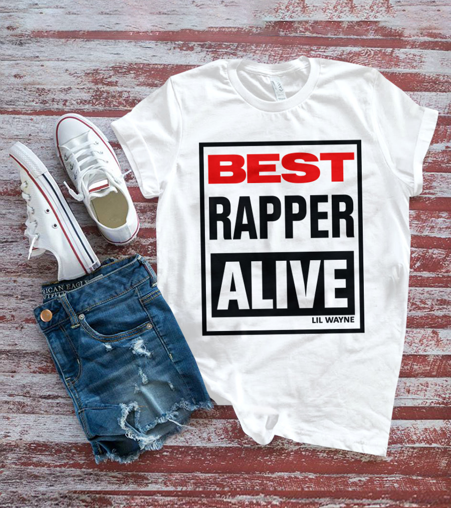 Lil Wayne Best Rapper Alive T-Shirt