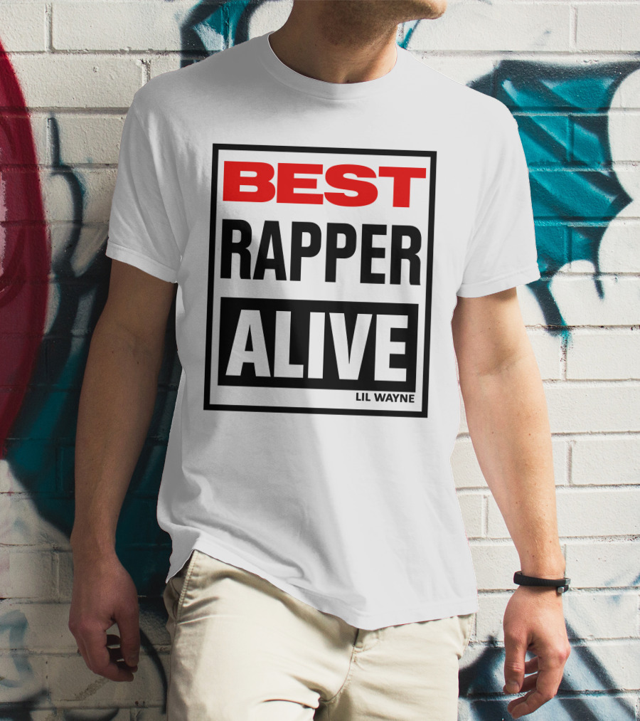 Lil Wayne Best Rapper Alive T-Shirt