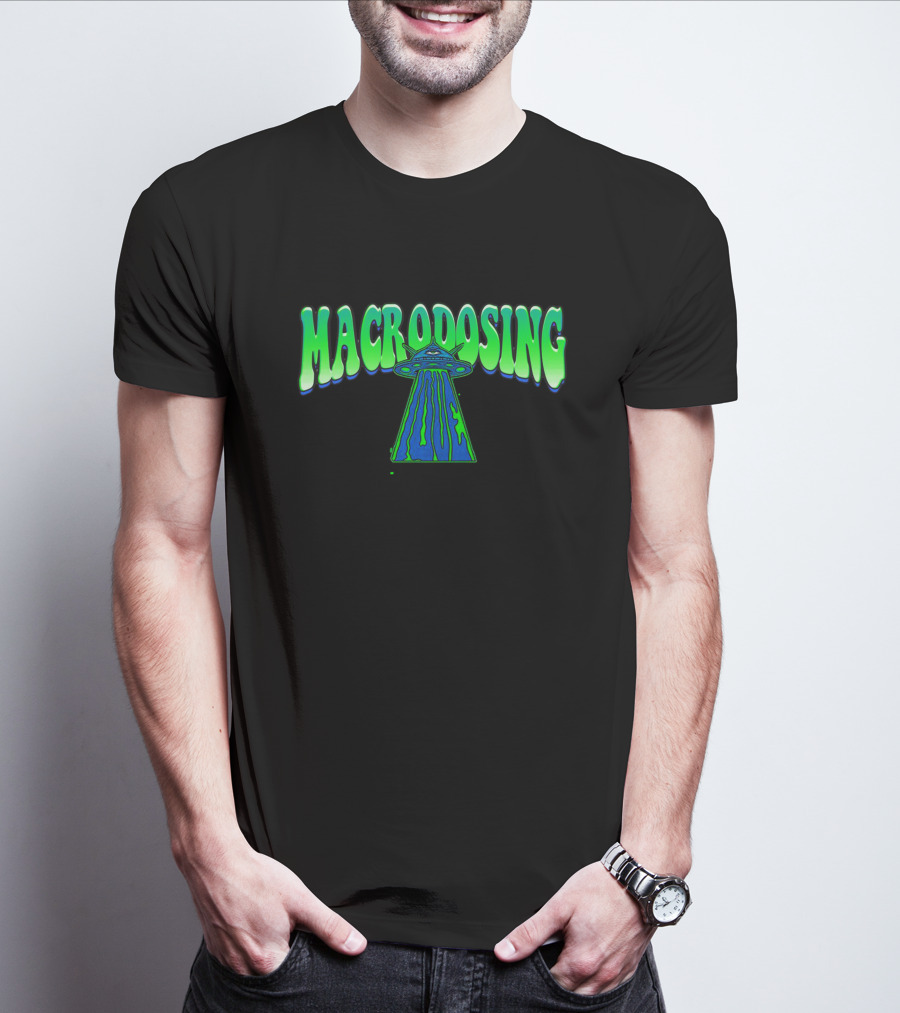 Macrodosing UFO T-Shirt