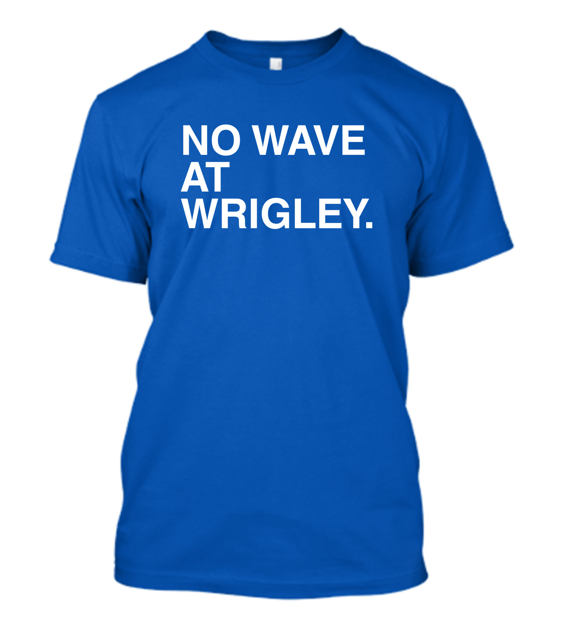 NO WAVE AT WRIGLEY T-Shirt