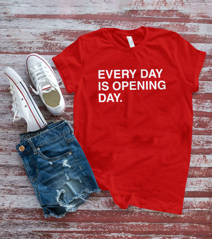 Obvious Every Day Is Opening Day T-Shirt