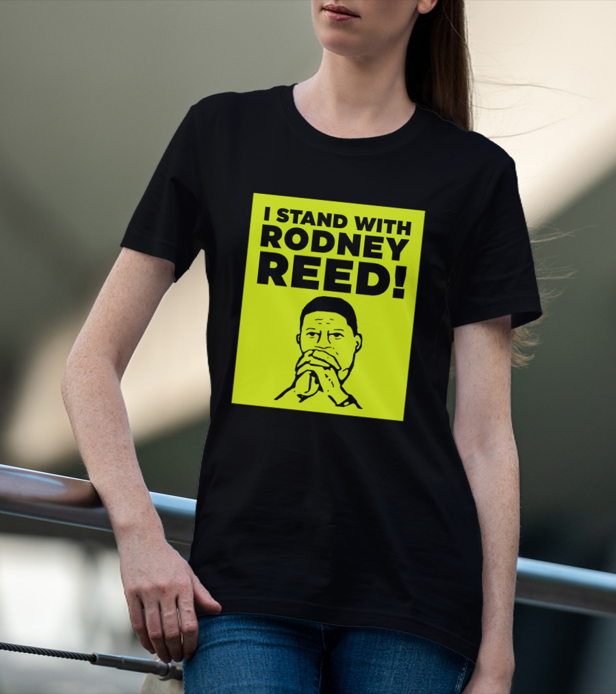 I STAND WITH RODNEY REED T-Shirt