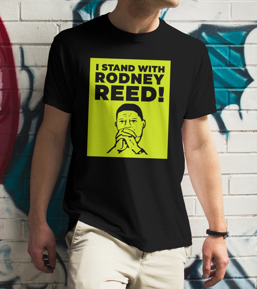 I STAND WITH RODNEY REED T-Shirt