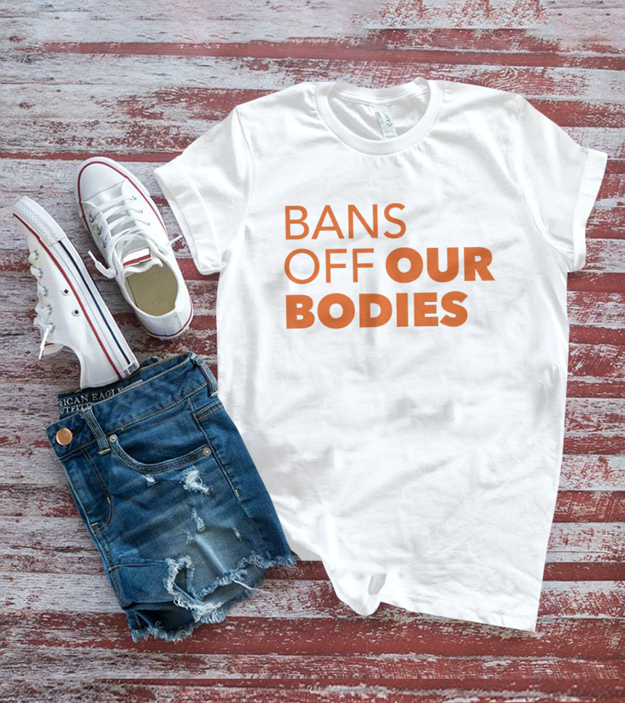 Bans Off Our Bodies ACLU Texas Bold Advocacy T-Shirt