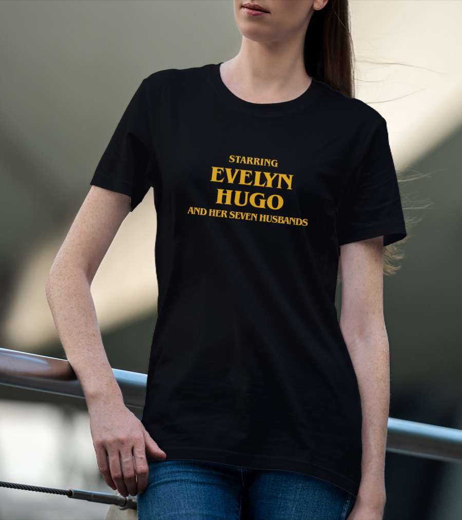 STARRING EVELYN HUGO AND HER SEVEN HUSBANDS T-Shirt