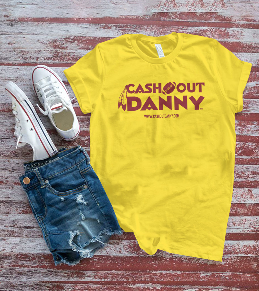 CASH OUT DANNY WWW.CASHOUTDANNY.COM FOOTBALL FEATHERS LOGO MERCH SELL T-Shirt