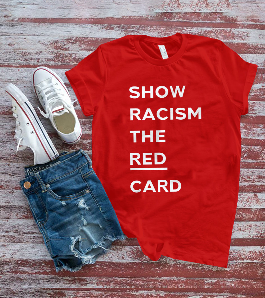 Wales Show Racism The Red Card Awareness Campaign T-Shirt