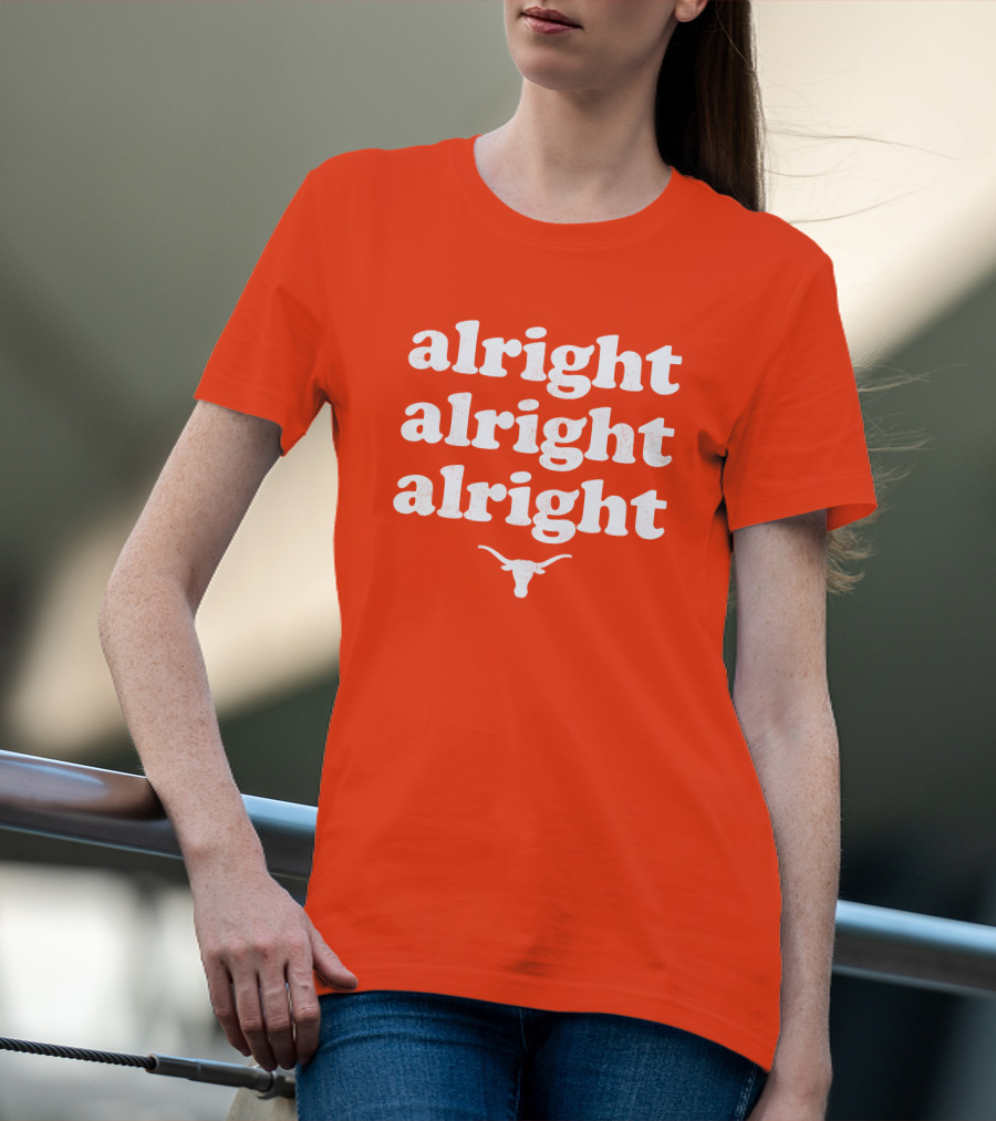 Alright Alright Alright Texas Longhorns Longhorn T-Shirt