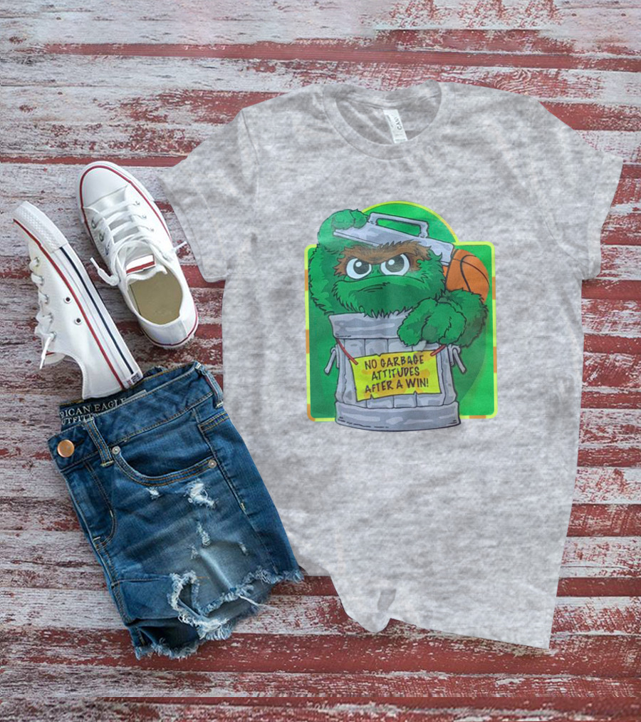No Garbage Attitudes After A Win Furry Green Creature In Trash Can Holding A Basketball T-Shirt