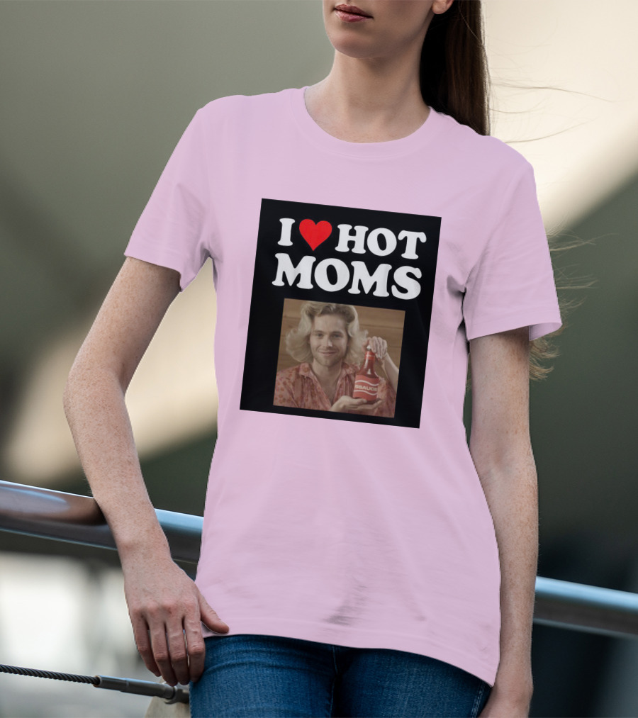 I Love Hot Moms Sauce Bottle Person Image Pink Background T-Shirt