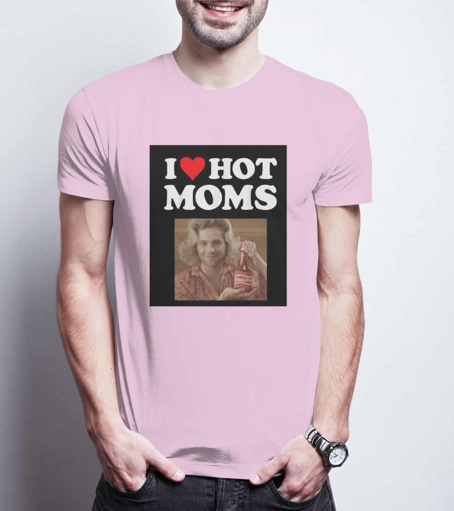 I Love Hot Moms Sauce Bottle Person Image Pink Background T-Shirt