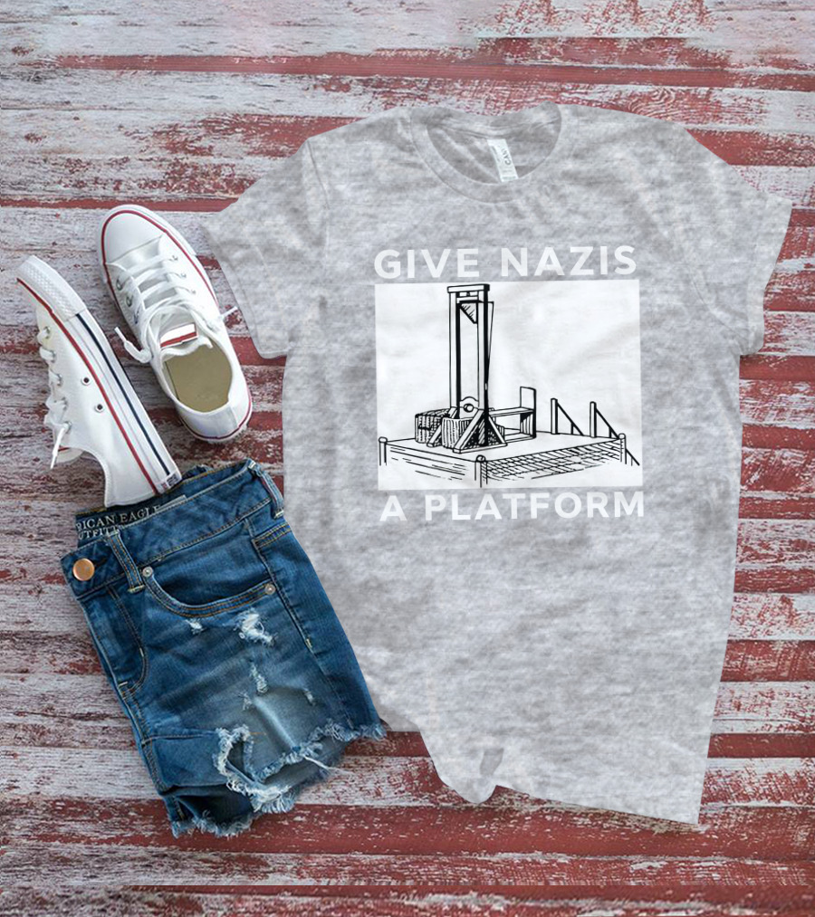 Give Nazis A Platform Guillotine Katelyn Bowden T-Shirt