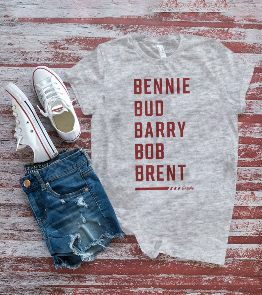 Bennie Bud Barry Bob Brent Gameday T-Shirt