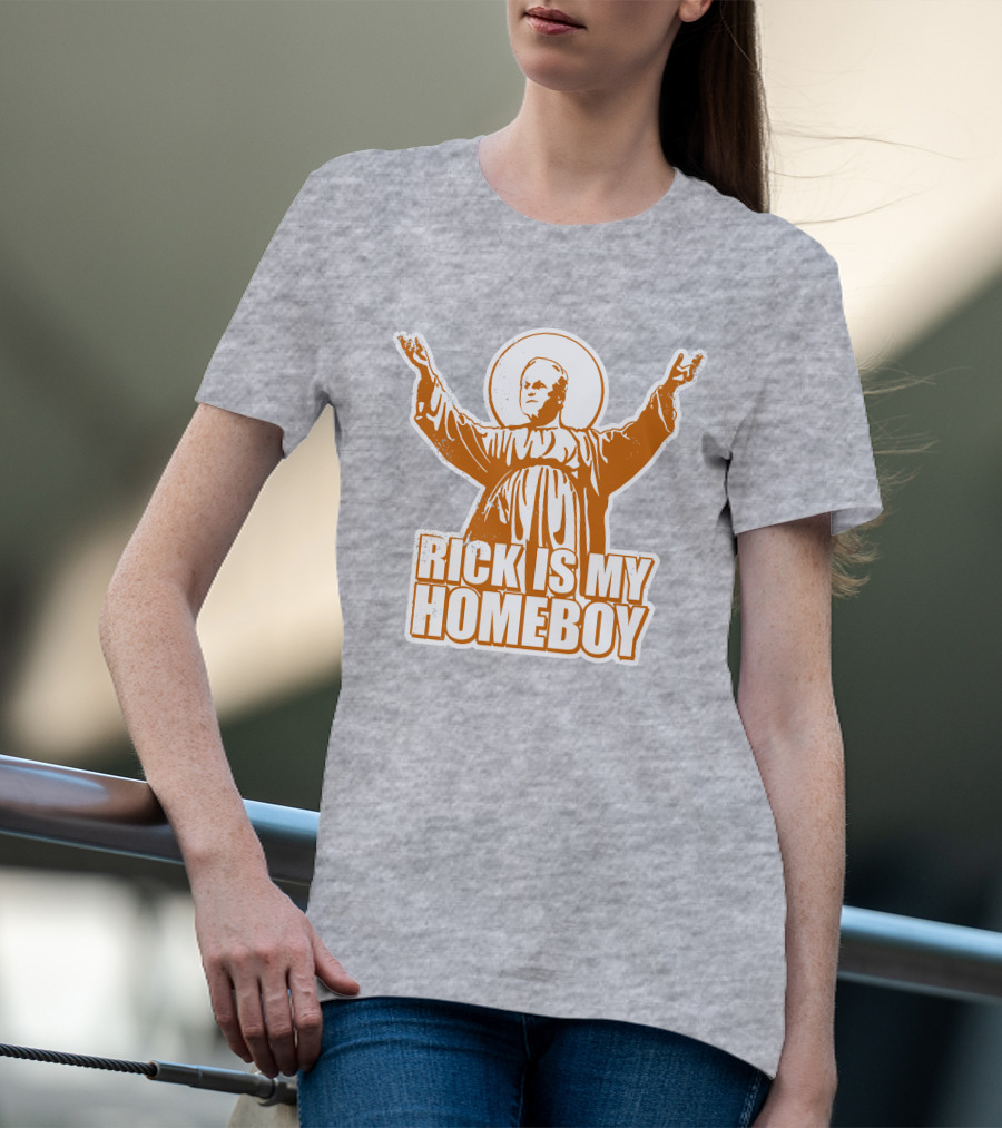 Rick Is My Homeboy Austin Vols Saint T-Shirt