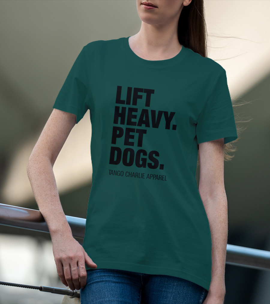Lift Heavy Pet Dogs Tango Charlie T-Shirt