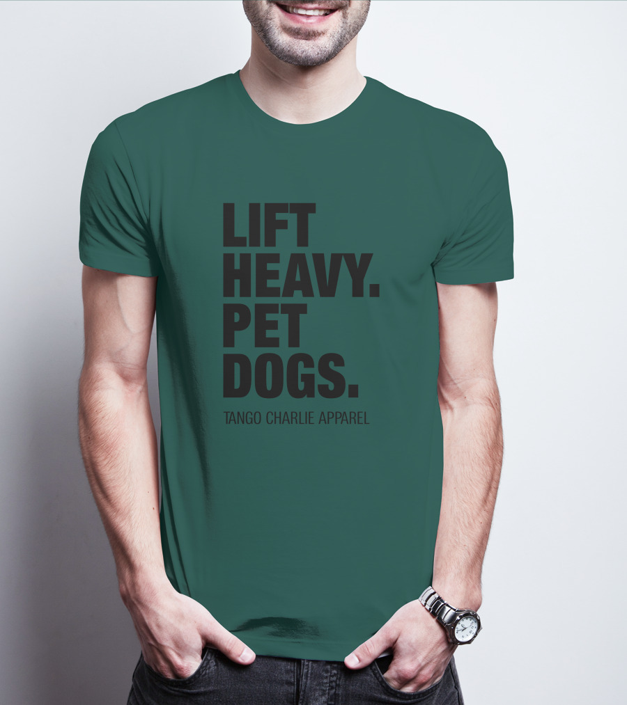 Lift Heavy Pet Dogs Tango Charlie T-Shirt