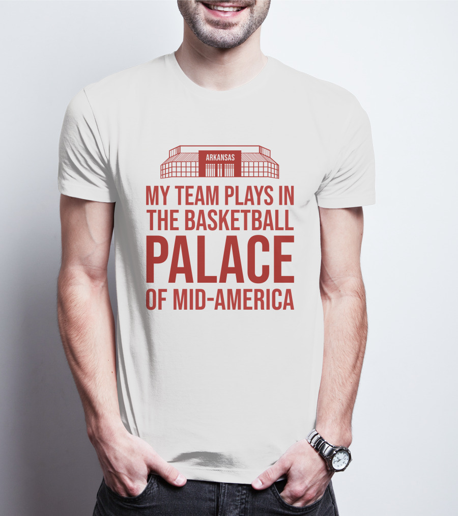 My Team Plays In The Basketball Palace Of Mid-America Arkansas T-Shirt
