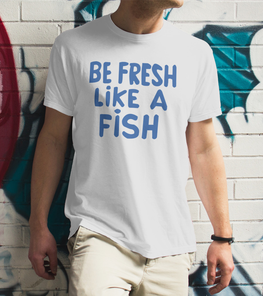 Anthony Kiedis Be Fresh Like A Fish T-Shirt
