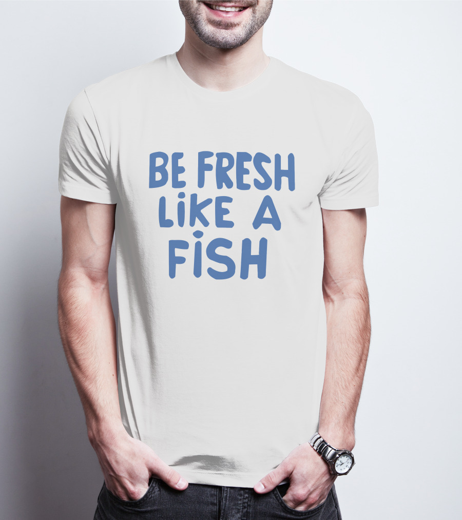 Anthony Kiedis Be Fresh Like A Fish T-Shirt