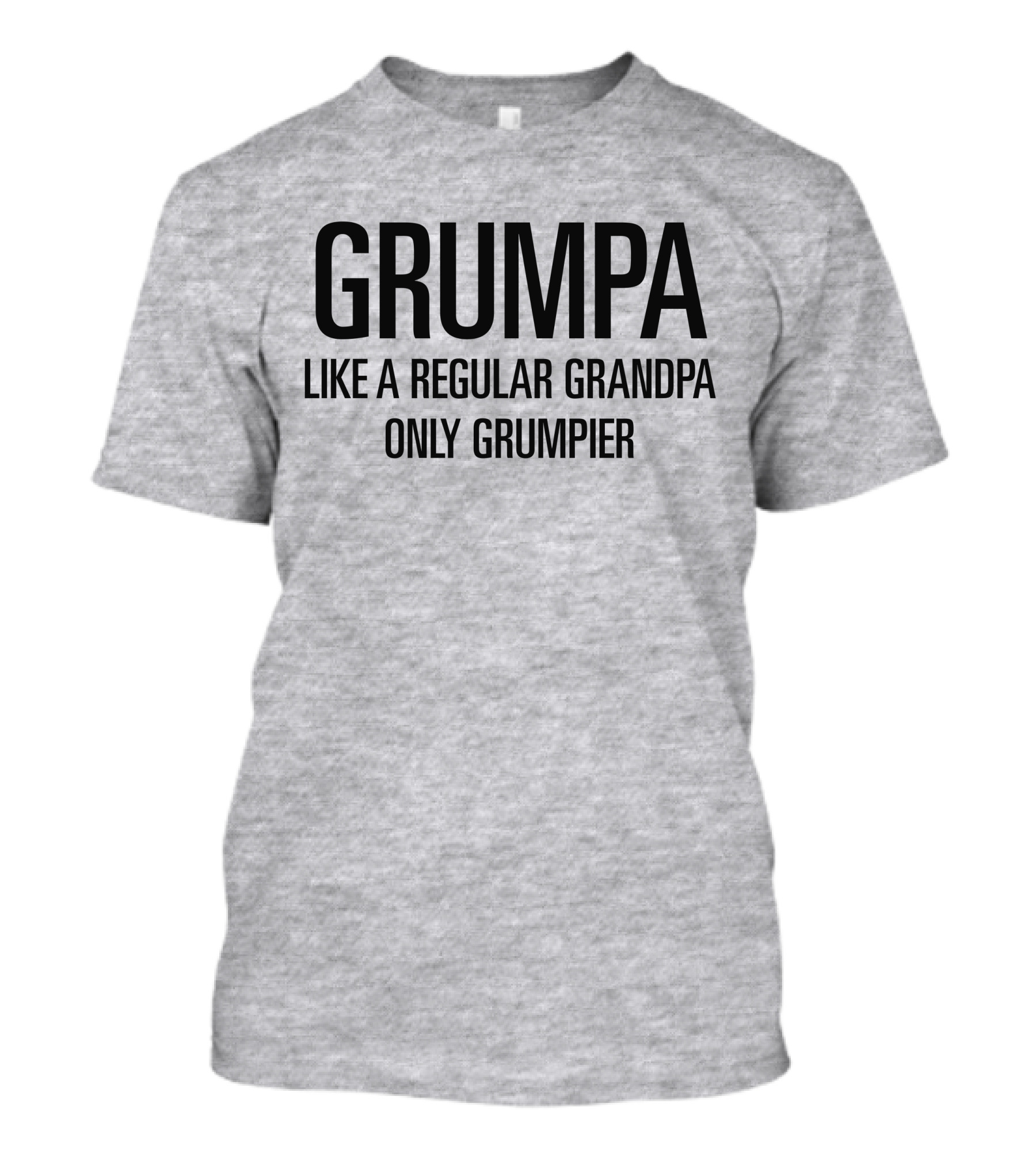 Grumpa Only Grumpier Like A Regular Grandpa T-Shirt