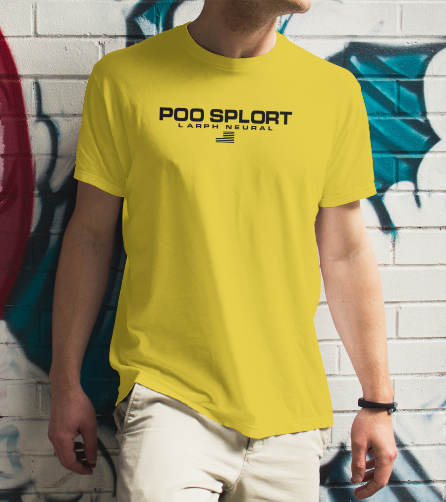 Poo Splort Larph Neural Swea Bobzub Minorfluctuati1 T-Shirt