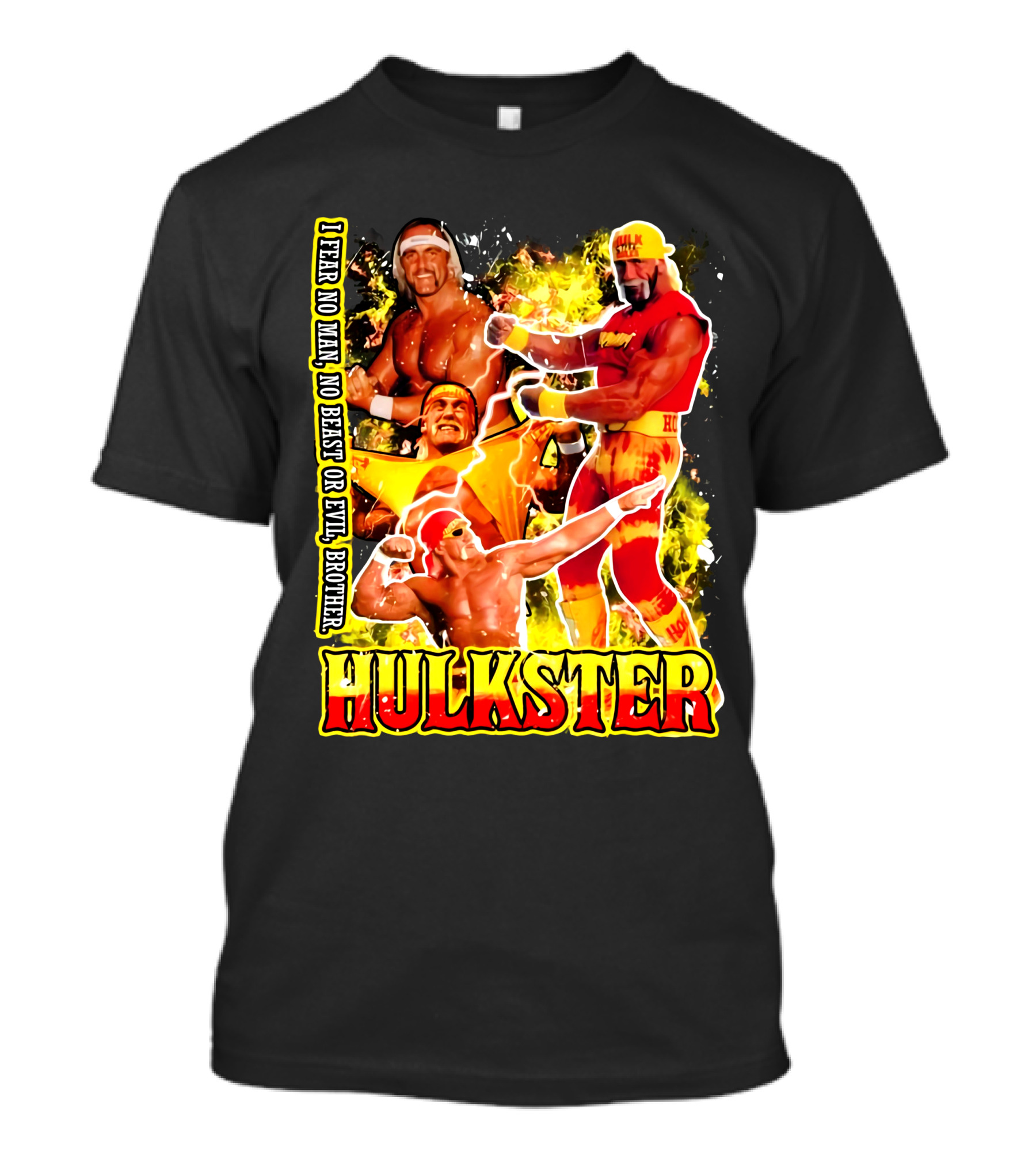 Hulk Hogan Hulkster I Fear No Man No Beast Or Evil Brother Wwf Wrestling T-Shirt