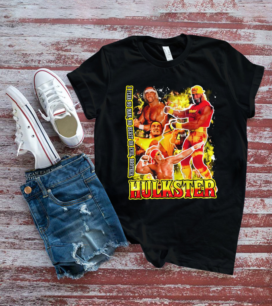 Hulk Hogan Hulkster I Fear No Man No Beast Or Evil Brother Wwf Wrestling T-Shirt