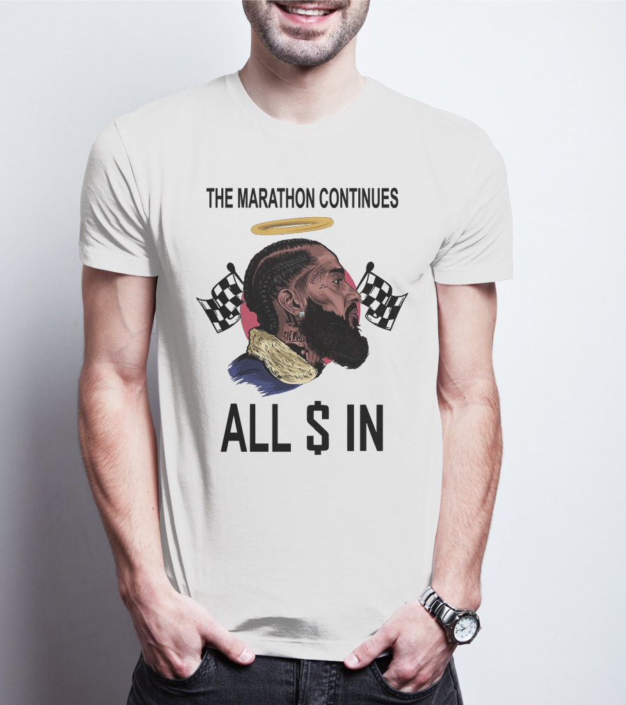 The Marathon Continues All In Nipsey T-Shirt