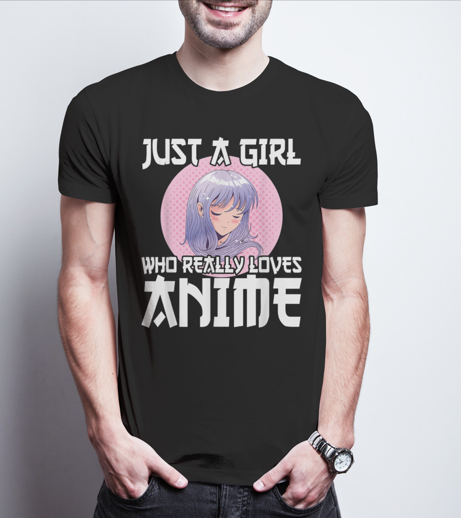Just A Girl Who Really Loves Anime Anime Merch Otaku T-Shirt