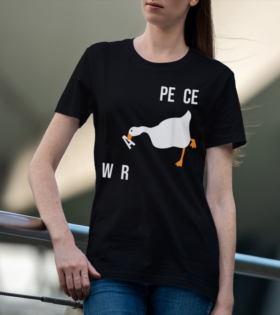 Make War Not Peace Meme Goose Want Untitled Goose Game Reference T-Shirt