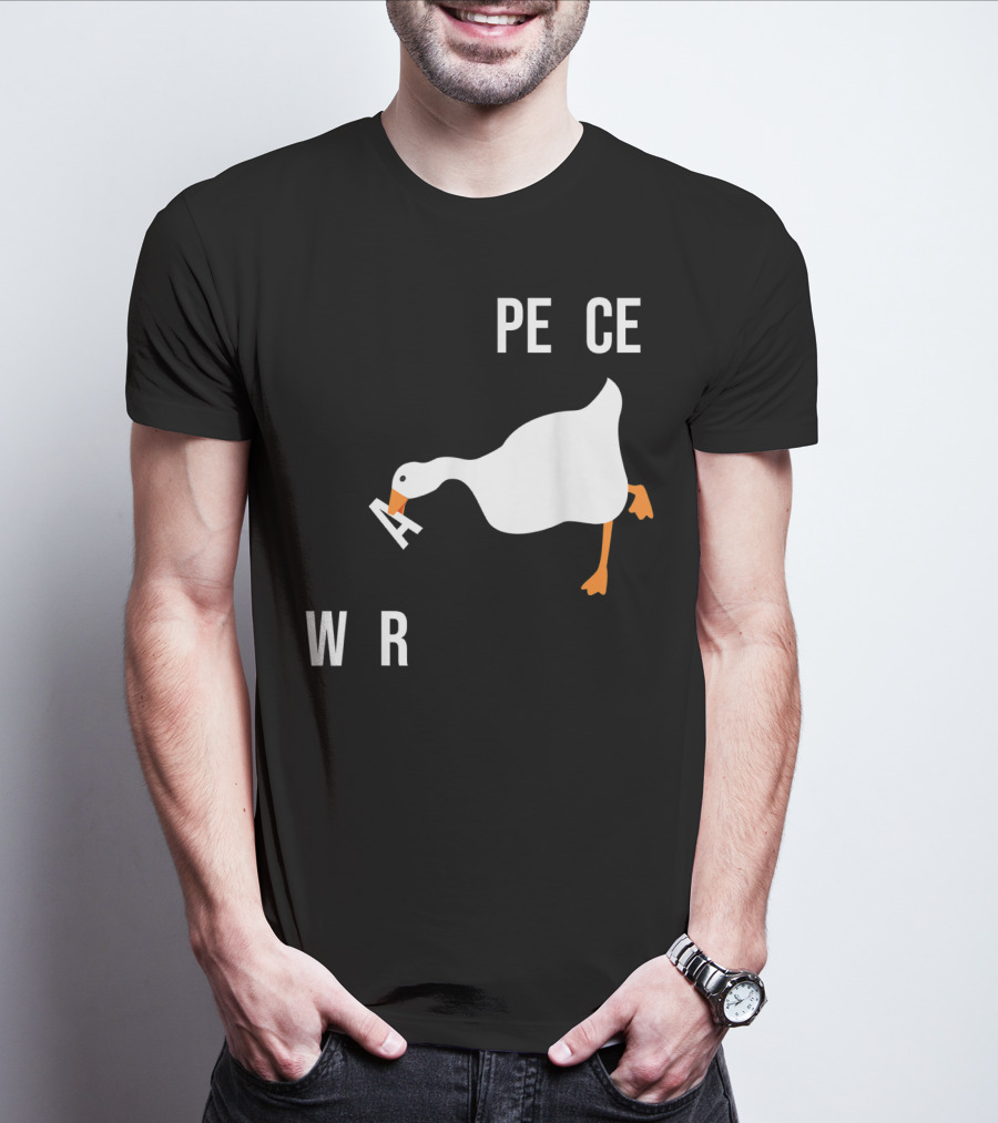 Make War Not Peace Meme Goose Want Untitled Goose Game Reference T-Shirt