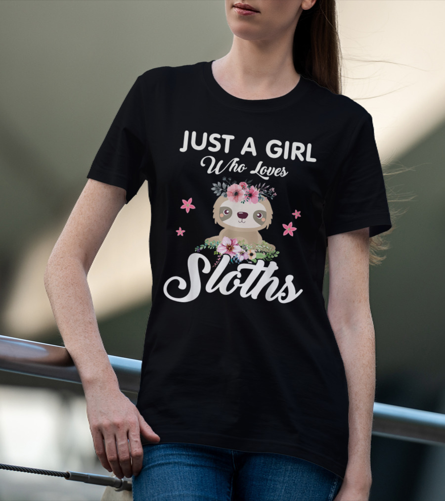 Just A Girl Who Loves Sloths With Floral Accents T-Shirt