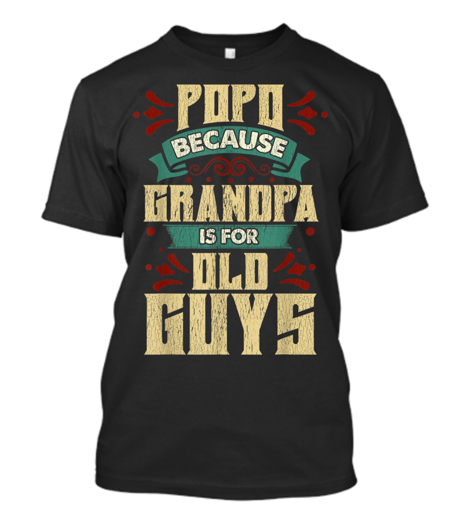 Popo Because Grandpa Is For Old Guys T-Shirt