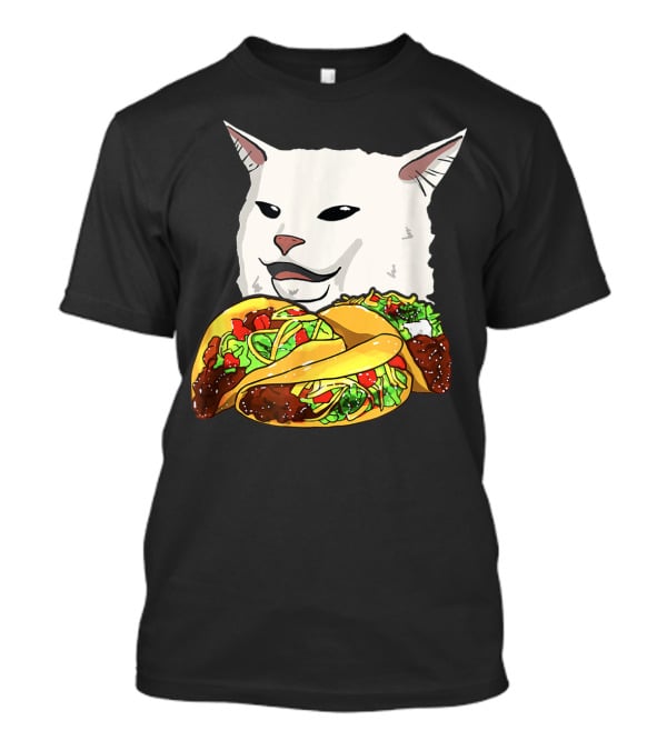 Woman Yelling At A Cat Meme Taco T-Shirt
