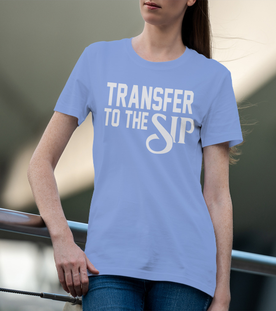 Ole Miss Transfer To The Sip T-Shirt