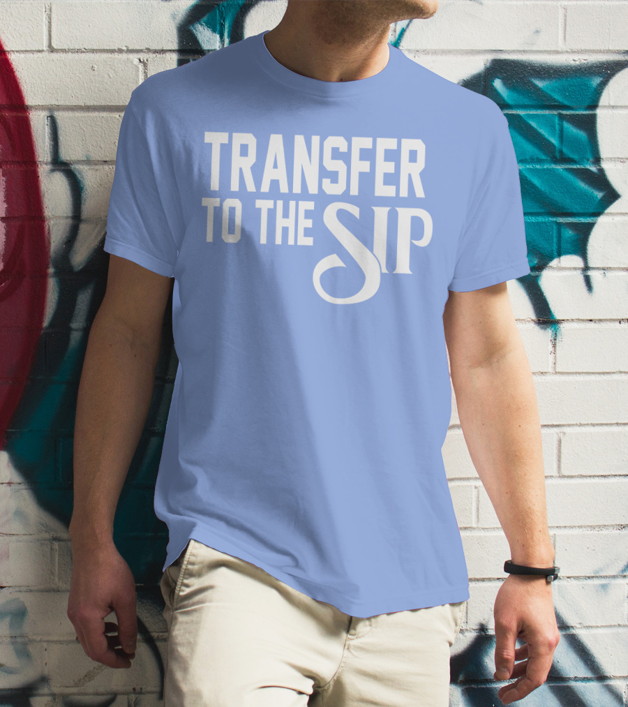 Ole Miss Transfer To The Sip T-Shirt