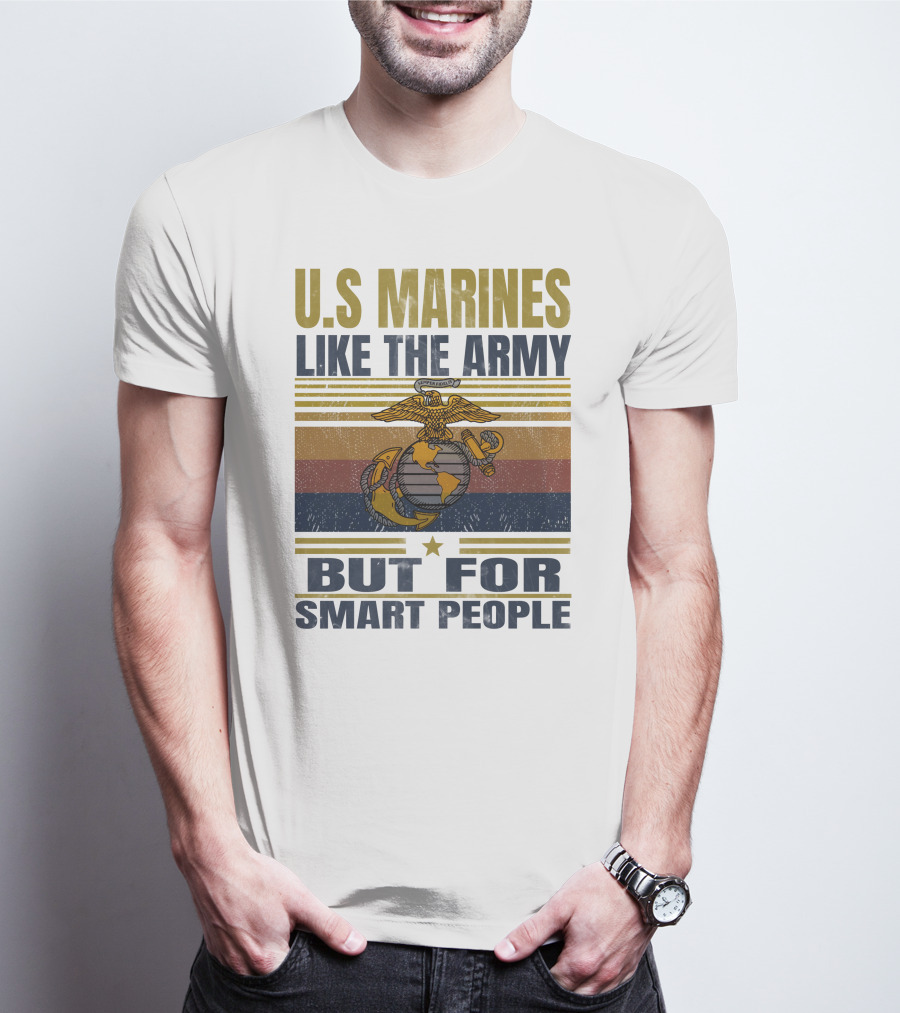 U.s. Marines Like The Army But For Smart People T-Shirt