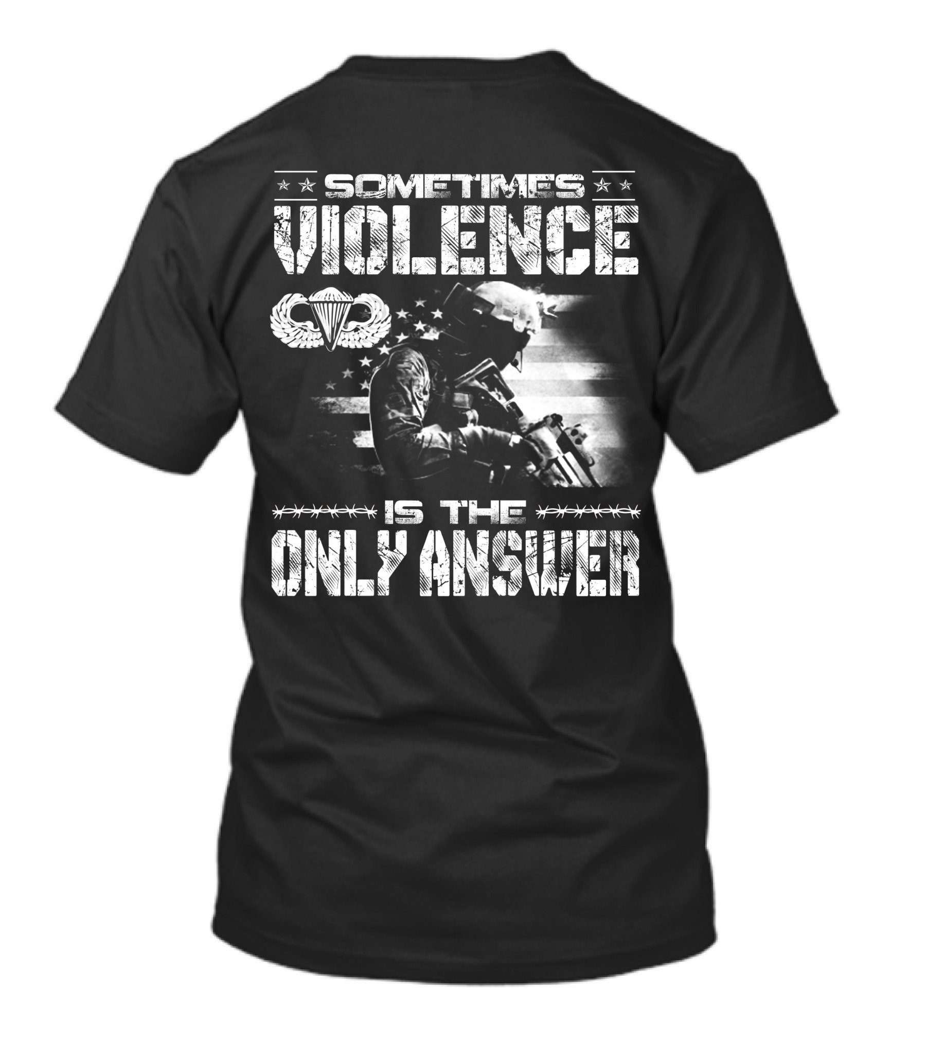 Sometimes Violence Is The Only Answer Military Paratrooper American Flag T-Shirt